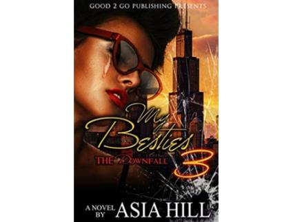 Livro My Besties 3 The Downfall de Asia Hill (Inglês)