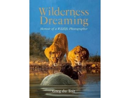 Livro Wilderness Dreaming de Greg Du Toit (Inglês)