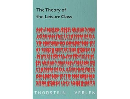 Livro The Theory of the Leisure Class de Thorstein Veblen (Inglês)