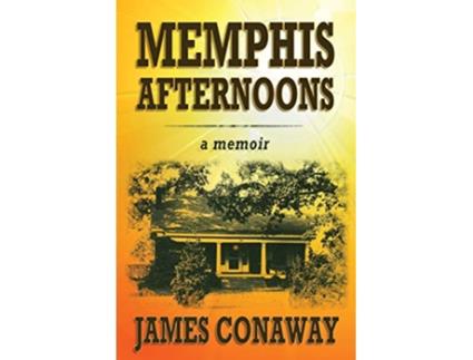 Livro Memphis Afternoons de James Conaway (Inglês)