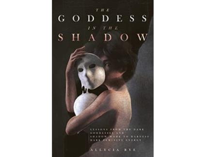 Livro The Goddess in the Shadow de Allycia Rye (Inglês)