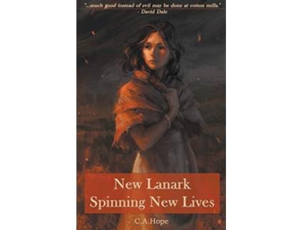 Livro New Lanark Spinning New Lives 1 de C A Hope (Inglês)