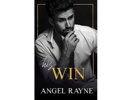 Livro His Win A Dark Mafia Romance His Obsession de Angel Rayne (Inglês)