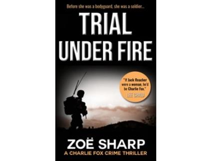 Livro TRIAL UNDER FIRE prequel Charlie Fox crime mystery thriller series de Zoe Sharp (Inglês)