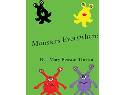 Livro Monsters Everywhere de Mary Reason Theriot (Inglês - Capa Dura)