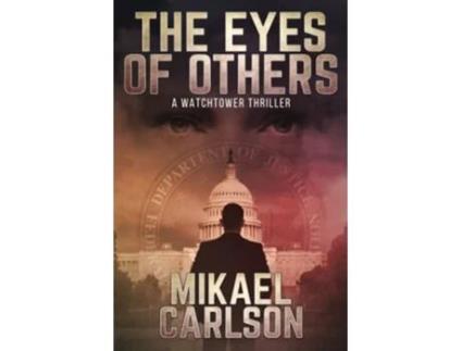 Livro The Eyes of Others A Watchtower Thriller Watchtower Thrillers de Mikael Carlson (Inglês)