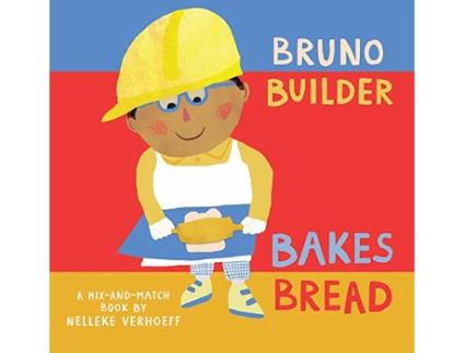 Livro Bruno Builder Bakes Bread de Nelleke Verhoeff (Inglês - Capa Dura)