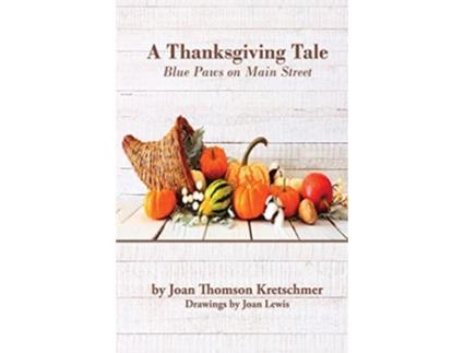 Livro A Thanksgiving Tale Blue Paws on Main Street de Joan Thomson Kretschmer (Inglês)