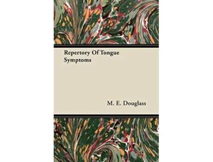 Livro Repertory Of Tongue Symptoms de M E Douglass (Inglês)