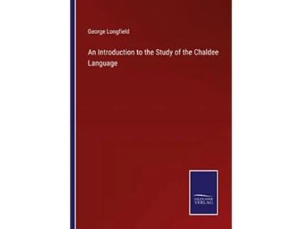 Livro An Introduction to the Study of the Chaldee Language de George Longfield (Inglês)