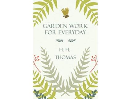 Livro Garden Work for Every Day de H H Thomas (Inglês)