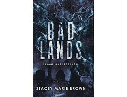 Livro Bad Lands Savage Lands 4 de Stacey Marie Brown (Inglês)