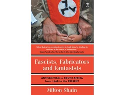 Livro Fascists, Fabricators and Fantasists de Milton Shain (Inglês)