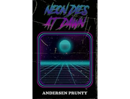 Livro Neon Dies At Dawn de Andersen Prunty (Inglês)
