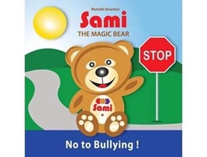 Livro SAMI THE MAGIC BEAR No To Bullying FullColor Edition 2 de Murielle Bourdon (Inglês)