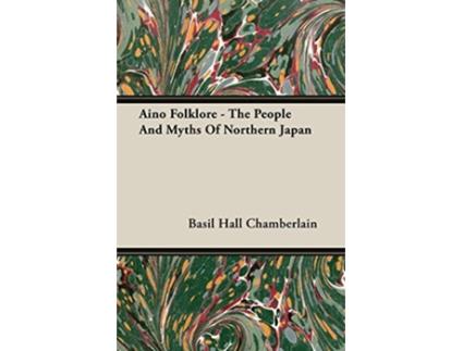 Livro Aino Folklore The People and Myths of Northern Japan de Basil Hall Chamberlain (Inglês)