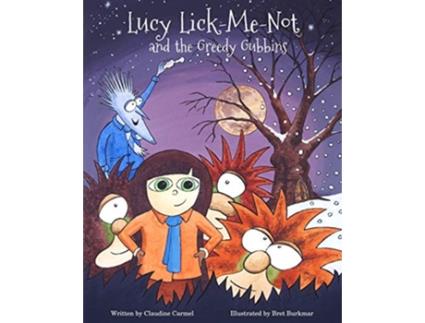 Livro Lucy LickMeNot and the Greedy Gubbins A Christmas Story The Fantastic Tales of Lucy LickMeNot de Claudine Carmel (Inglês)