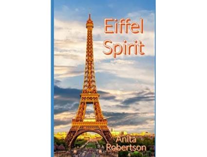 Livro Eiffel Spirit de Anita Robertson (Inglês)