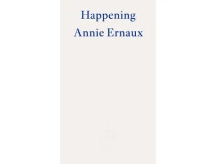 Livro Happening – WINNER OF THE 2022 NOBEL PRIZE IN LITERATURE de Annie Ernaux (Inglês)
