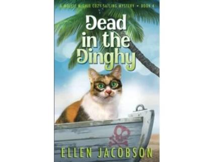 Livro Dead in the Dinghy A Mollie McGhie Cozy Sailing Mystery de Ellen Jacobson (Inglês)