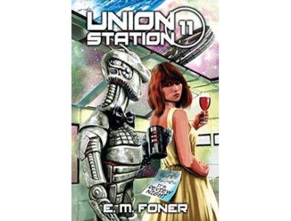 Livro Review Night on Union Station 11 EarthCent Ambassador de E M Foner (Inglês)