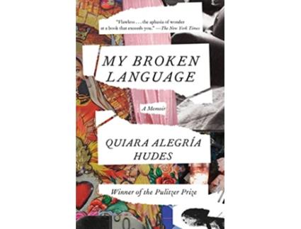 Livro My Broken Language de Quiara Alegría Hudes (Inglês)