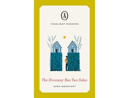 Livro The Driveway Has Two Sides Fairlight Moderns de Sara Marchant MFA (Inglês)