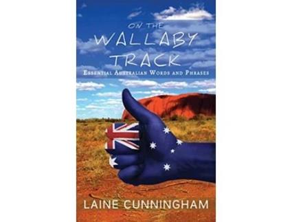 Livro On the Wallaby Track Essential Australian Words and Phrases 1 Woman Alone de Laine Cunningham (Inglês - Capa Dura)