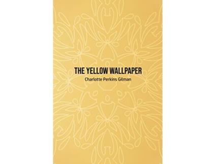 Livro The Yellow Wallpaper de Charlotte Perkins Gilman (Inglês)