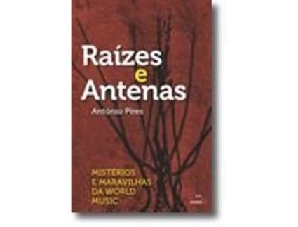 Livro Raízes e Antenas de António Pires