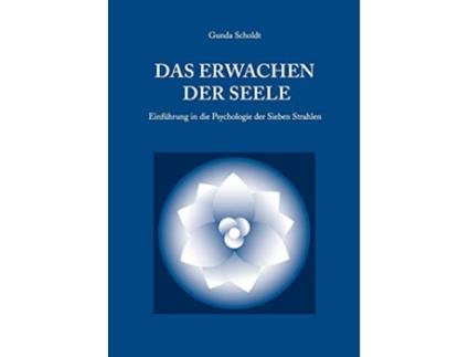 Livro Das Erwachen der Seele Einführung in die Psychologie der Sieben Strahlen German Edition de Gunda Scholdt (Alemão)