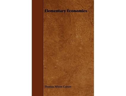 Livro Elementary Economics de Thomas Nixon Carver (Inglês)