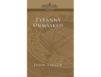 Livro Tyranny Unmasked de John Taylor (Inglês)