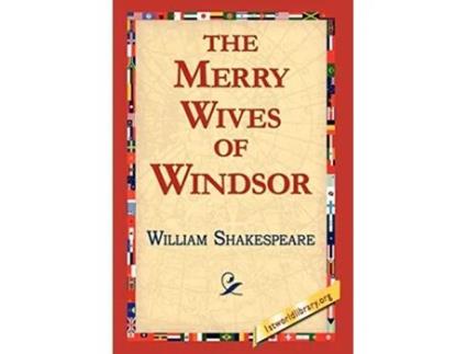 Livro The Merry Wives of Windsor 1st World Library Literary Society Classics de William Shakespeare (Inglês)