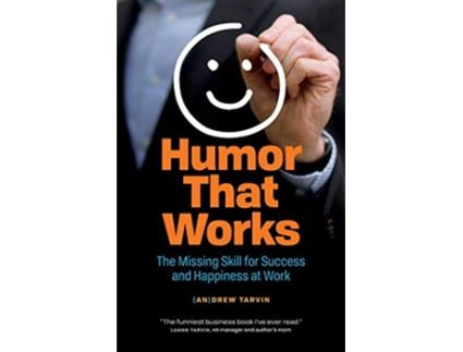Livro Humor That Works The Missing Skill for Success and Happiness at Work de Andrew Tarvin (Inglês)