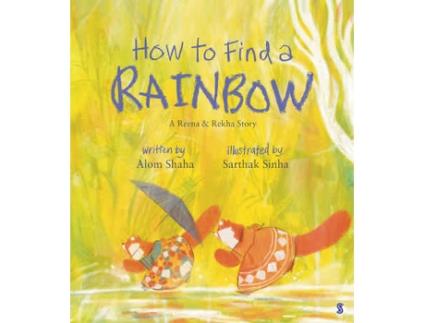 Livro How to Find a Rainbow de Shaha e Alom (Inglês)