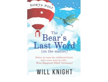 Livro The Bear’s Last Word on the Matter A Peter Pan meets Benjamin Button Holiday Adventure Tinsel Twists de Will Knight (Inglês)