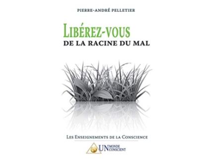 Livro Libérezvous de la racine du mal French Edition de Pierre-André Pelletier (Francês)