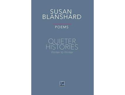 Livro Quieter Histories Poems Winter to Winter de Susan Blanshard (Inglês)