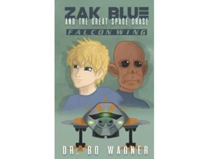 Livro Zak Blue and the Great Space Chase Falcon Wing de Dr Bo Wagner (Inglês)