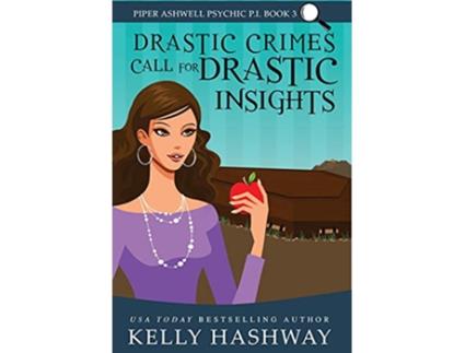 Livro Drastic Crimes Call for Drastic Insights de Kelly Hashway (Inglês)