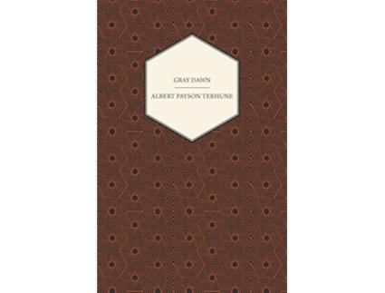 Livro Gray Dawn de Albert Payson Terhune (Inglês)