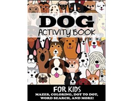 Livro Dog Activity Book for Kids Kids Activity Books de Blue Wave Press (Inglês)