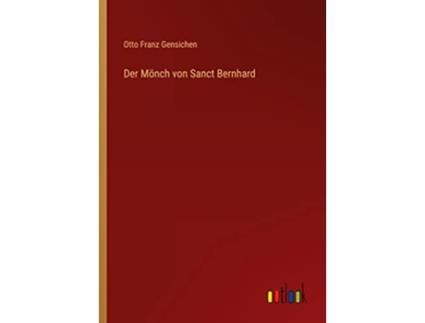 Livro Der Mönch von Sanct Bernhard German Edition de Otto Franz Gensichen (Alemão)