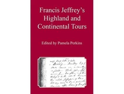 Livro Francis Jeffreys Highland and Continental Tours de Pamela Perkins (Inglês)