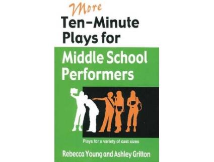 Livro More Ten-Minute Plays for Middle School Performers de Rebecca Young e Ashley Gritton (Inglês)