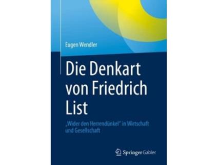 Livro Die Denkart von Friedrich List „Wider den Herrendünkel“ in Wirtschaft und Gesellschaft German Edition de Eugen Wendler (Alemão)