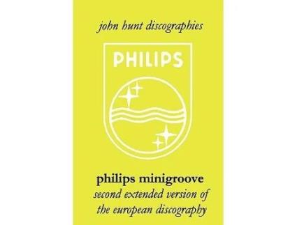 Livro Philips Minigroove Second Extended Version of the European Discography 2008 de John Hunt (Inglês)