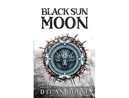 Livro Black Sun Moon Sword and Sorcery de Dylan Doose (Inglês)