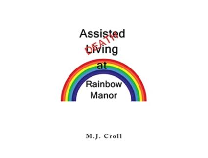 Livro Assisted Living Death at Rainbow Manor de M J Croll (Inglês)